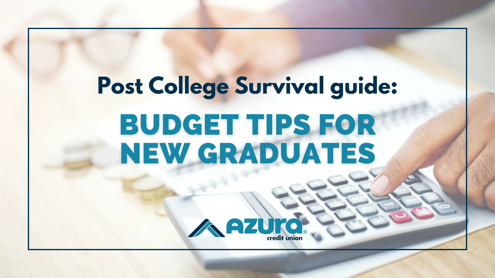 Post College Survival Guide: Setting a Budget