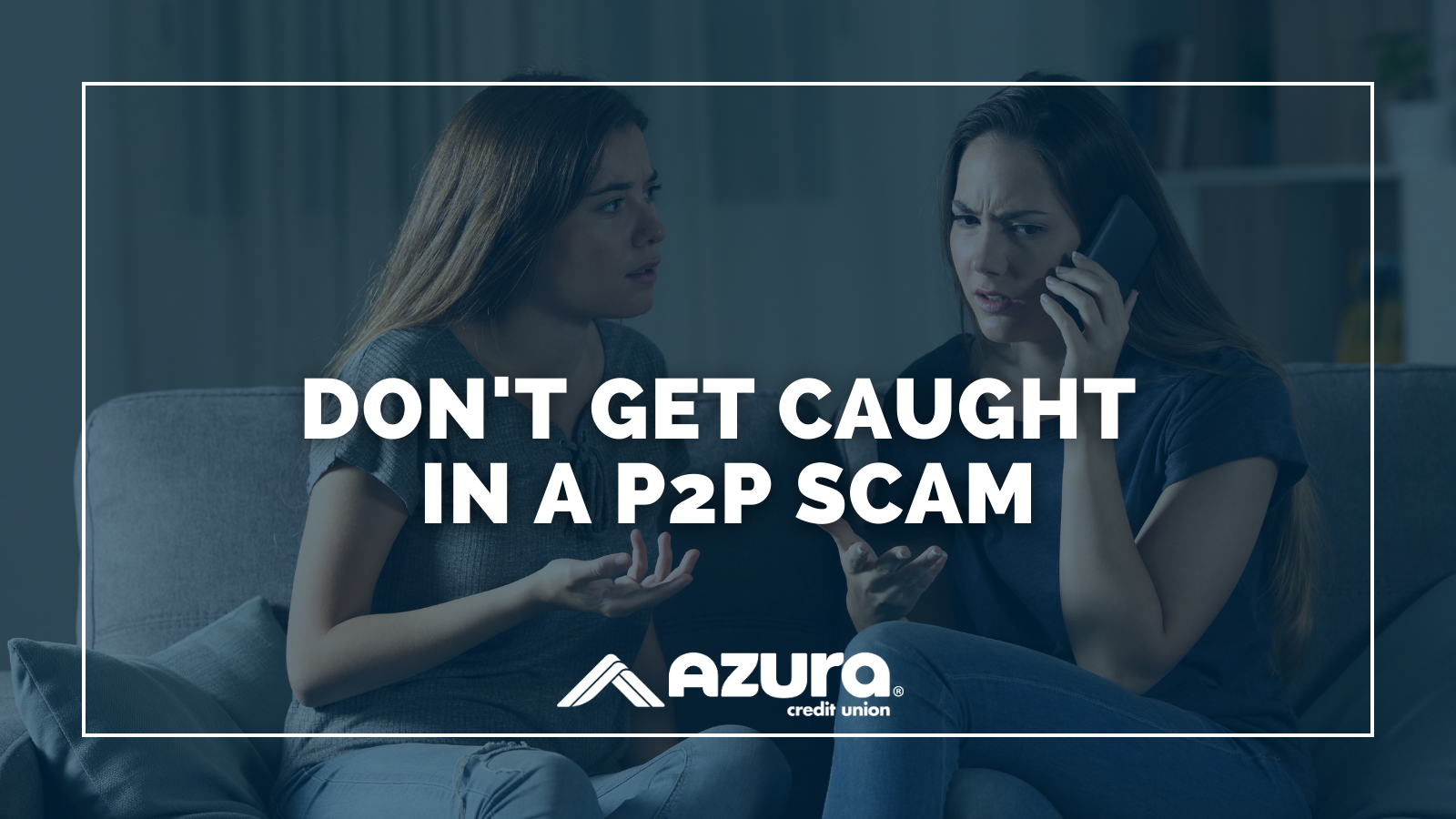 Don't Get Caught in a P2P Scam!